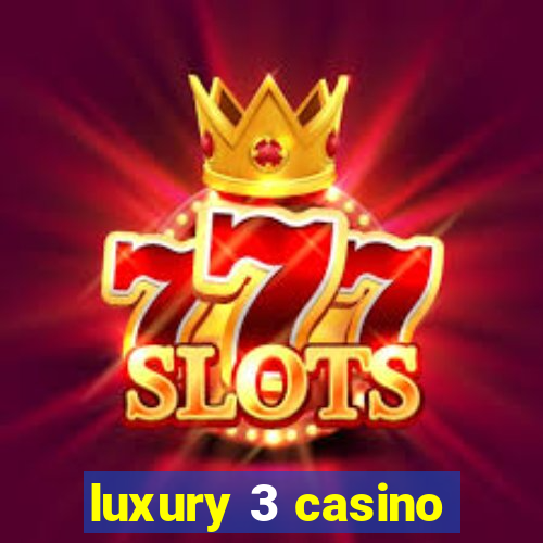 luxury 3 casino